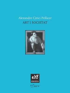 ART I SOCIETAT (ESTUDI GENERAL 1) | 9788493660994 | CIRICI PELLICIR, ALEXANDRE | Llibreria Aqualata | Comprar libros en catalán y castellano online | Comprar libros Igualada