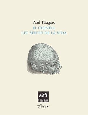 CERVELL I EL SENTIT DE LA VIDA, EL | 9788493916916 | THAGARD, PAUL | Llibreria Aqualata | Comprar libros en catalán y castellano online | Comprar libros Igualada