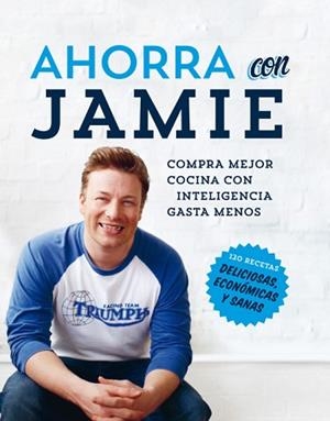 AHORRA CON JAMIE | 9788490560525 | OLIVER , JAMIE | Llibreria Aqualata | Comprar libros en catalán y castellano online | Comprar libros Igualada