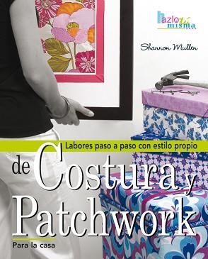 COSTURA Y PATCHWORK PARA LA CASA | 9788496777798 | MULLEN, SHANNON | Llibreria Aqualata | Comprar libros en catalán y castellano online | Comprar libros Igualada