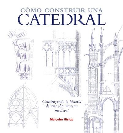 CÓMO CONSTRUIR UNA CATEDRAL | 9788446038474 | HISLOP, MALCOLM | Llibreria Aqualata | Comprar llibres en català i castellà online | Comprar llibres Igualada