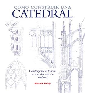 CÓMO CONSTRUIR UNA CATEDRAL | 9788446038474 | HISLOP, MALCOLM | Llibreria Aqualata | Comprar llibres en català i castellà online | Comprar llibres Igualada