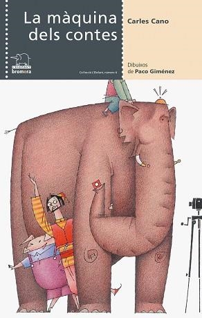 MAQUINA DELS CONTES, LA (L'ELEFANT 4) | 9788476606407 | CANO, CARLES | Llibreria Aqualata | Comprar libros en catalán y castellano online | Comprar libros Igualada