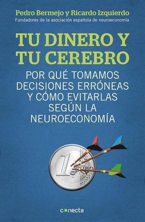 TU DINERO Y TU CEREBRO | 9788415431718 | BERMEJO, PEDRO / IZQUIERDO, RICARDO | Llibreria Aqualata | Comprar libros en catalán y castellano online | Comprar libros Igualada