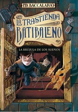 TRASTIENDA BATIBALENO 2, LA . LA BRÚJULA DE LOS SUEÑOS | 9788415580720 | BACCALARIO, PD | Llibreria Aqualata | Comprar llibres en català i castellà online | Comprar llibres Igualada