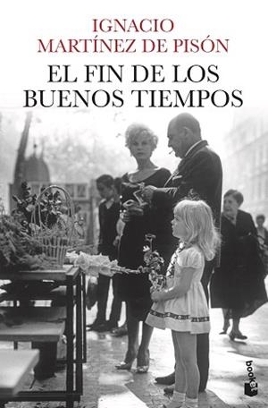 FIN DE LOS BUENOS TIEMPOS, EL | 9788432220753 | MARTÍNEZ DE PISÓN, IGNACIO | Llibreria Aqualata | Comprar libros en catalán y castellano online | Comprar libros Igualada