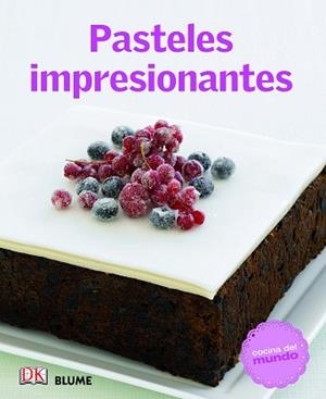 PASTELES IMPRESIONANTES. COCINA DEL MUNDO | 9788415317524 | AA.VV. | Llibreria Aqualata | Comprar llibres en català i castellà online | Comprar llibres Igualada