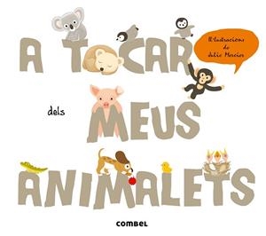A TOCAR DELS MEUS ANIMALETS | 9788498258400 | KRASINSKI, GÉRALDINE | Llibreria Aqualata | Comprar libros en catalán y castellano online | Comprar libros Igualada