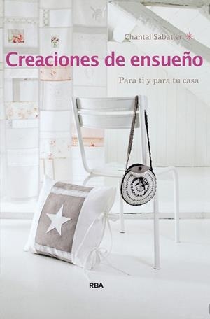 CREACIONES DE ENSUEÑO | 9788490560778 | SABATIER , CHANTAL | Llibreria Aqualata | Comprar llibres en català i castellà online | Comprar llibres Igualada