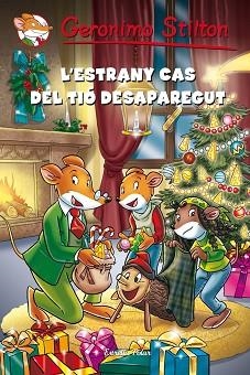 GERONIMO STILTO. L'ESTRANY CAS DEL TIÓ DESAPAREGUT | 9788490572375 | GERONIMO STILTON | Llibreria Aqualata | Comprar llibres en català i castellà online | Comprar llibres Igualada