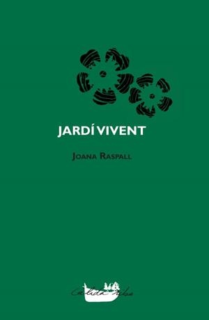 JARDÍ VIVENT | 9788492745296 | RASPALL I JUANOLA, JOANA | Llibreria Aqualata | Comprar llibres en català i castellà online | Comprar llibres Igualada