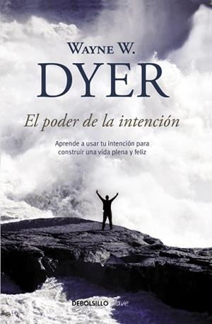 PODER DE LA INTENCION, EL (DEBOLSILLO CLAVE) | 9788499083254 | DYER, WAYNE | Llibreria Aqualata | Comprar libros en catalán y castellano online | Comprar libros Igualada
