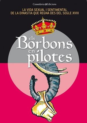 BORBONS EN PILOTES, ELS | 9788490341735 | BALÉS, FIDEL/CAPDEVILA, GERMÀ/CEBRIÁN, SÒNIA/ESPIGA, PACO/GRAU, JORDI/OLIVERAS, JAUME/PAGÈS, M. ÀNGE | Llibreria Aqualata | Comprar llibres en català i castellà online | Comprar llibres Igualada