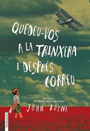 QUEDEU-VOS A LA TRINXERA I DESPRÉS CORREU | 9788415745426 | BOYNE, JOHN | Llibreria Aqualata | Comprar llibres en català i castellà online | Comprar llibres Igualada