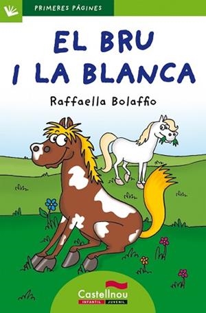 BRU I LA BLANCA, EL (PRIMERES PARAULES 26 LLETRA DE PAL) | 9788415206477 | BOLAFFIO, RAFFAELLA | Llibreria Aqualata | Comprar libros en catalán y castellano online | Comprar libros Igualada