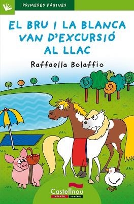 BRU I LA BLANCA VAN D'EXCURSIÓ AL LLAC, EN (PRIMERES PÀGINES 29 LLETRA PAL) | 9788415206750 | BOLAFFIO, RAFFAELLA | Llibreria Aqualata | Comprar libros en catalán y castellano online | Comprar libros Igualada