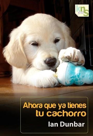 AHORA QUE YA TIENES TU CACHORRO | 9788493969073 | DUNBAR, IAN | Llibreria Aqualata | Comprar libros en catalán y castellano online | Comprar libros Igualada