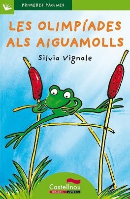 OLIMPIADES ALS AIGUAMOLLS, LES (PRIMERES PAGINES 6 VERD) PAL | 9788489625471 | VIGNALE, SILVIA | Llibreria Aqualata | Comprar libros en catalán y castellano online | Comprar libros Igualada