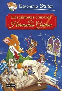 MEJORES CUENTOS DE LOS HERMANOS GRIMM, LOS. GERONIMO STILTON | 9788408121640 | GERONIMO STILTON | Llibreria Aqualata | Comprar libros en catalán y castellano online | Comprar libros Igualada