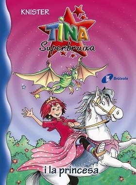 TINA SUPERBRUIXA I LA PRINCESA | 9788499065274 | KNISTER | Llibreria Aqualata | Comprar libros en catalán y castellano online | Comprar libros Igualada