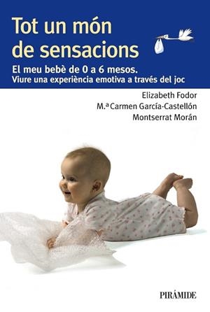 TOT UN MÓN DE SENSACIONS | 9788436829396 | FODOR, ELIZABETH / GARCÍA CASTELLÓN, M. CARMEN  | Llibreria Aqualata | Comprar libros en catalán y castellano online | Comprar libros Igualada