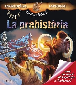 PREHISTÒRIA, LA | 9788415785262 | LAROUSSE EDITORIAL | Llibreria Aqualata | Comprar libros en catalán y castellano online | Comprar libros Igualada
