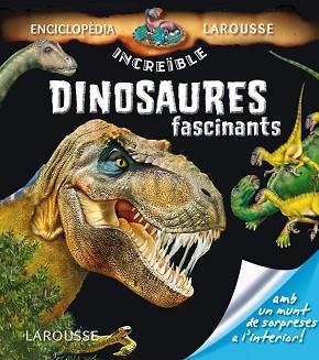 DINOSAURES FASCINANTS | 9788415785538 | LAROUSSE EDITORIAL | Llibreria Aqualata | Comprar llibres en català i castellà online | Comprar llibres Igualada