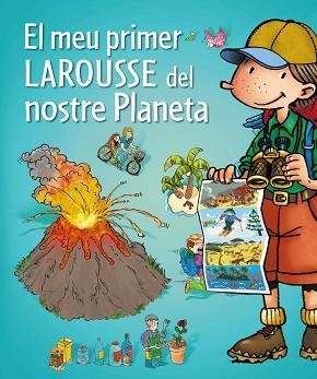 MEU PRIMER LAROUSSE DEL NOSTRE PLANETA, EL | 9788415785422 | LAROUSSE EDITORIAL | Llibreria Aqualata | Comprar libros en catalán y castellano online | Comprar libros Igualada