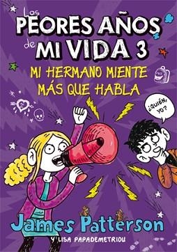 PEORES AÑOS DE MI VIDA 3, LOS | 9788424649265 | PATTERSON, JAMES / PAPADEMETRIOU, LISA | Llibreria Aqualata | Comprar libros en catalán y castellano online | Comprar libros Igualada
