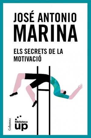 SECRETS DE LA MOTIVACIÓ, ELS | 9788466418096 | MARINA TORRES, JOSÉ ANTONIO | Llibreria Aqualata | Comprar libros en catalán y castellano online | Comprar libros Igualada