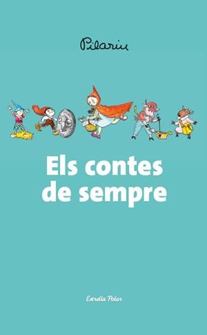 CONTES DE SEMPRE, ELS | 9788490572566 | BAYÈS, PILARÍN | Llibreria Aqualata | Comprar llibres en català i castellà online | Comprar llibres Igualada