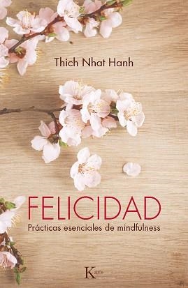 FELICIDAD | 9788499883144 | HANH, THICH NHAT | Llibreria Aqualata | Comprar libros en catalán y castellano online | Comprar libros Igualada