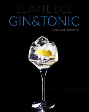 ARTE DEL GIN TONIC, EL | 9788441535282 | ALMODÓVAR, MIGUEL ÁNGEL | Llibreria Aqualata | Comprar libros en catalán y castellano online | Comprar libros Igualada