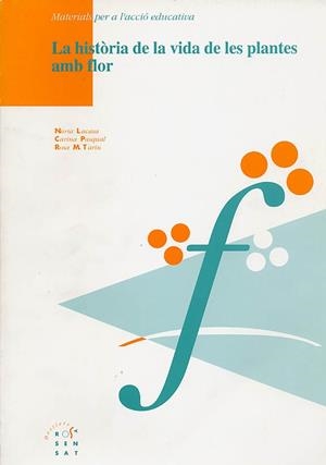 HISTORIA DE LA VIDA DE LES PLANTES AMB FLOR (MAT. ACC. EDU.) | 9788489149533 | LACASA, NURIA / PASQUAL, CARINA ... | Llibreria Aqualata | Comprar libros en catalán y castellano online | Comprar libros Igualada