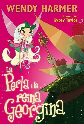 PERLA I LA REINA GEORGINA, LA (LA PERLA 10) | 9788448831714 | HARMER, WENDY / TAILOR, GYPSY (IL·LUSTR) | Llibreria Aqualata | Comprar libros en catalán y castellano online | Comprar libros Igualada