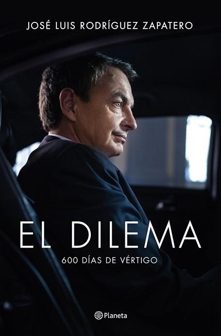 DILEMA, EL. 600 DÍAS DE VÉRTIGO | 9788408122777 | RODRÍGUEZ ZAPATERO, JOSÉ LUIS | Llibreria Aqualata | Comprar libros en catalán y castellano online | Comprar libros Igualada