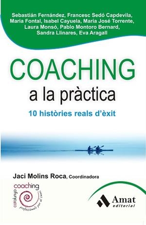 COACHING A LA PRÀCTICA | 9788497356954 | ARAGALL TREPAT, EVA/CAYUELA GIMENEZ, MARIA ISABEL/FERNANDEZ, SEBASTIAN NICOLAS / FONTAL LOPEZ, MARIA | Llibreria Aqualata | Comprar llibres en català i castellà online | Comprar llibres Igualada