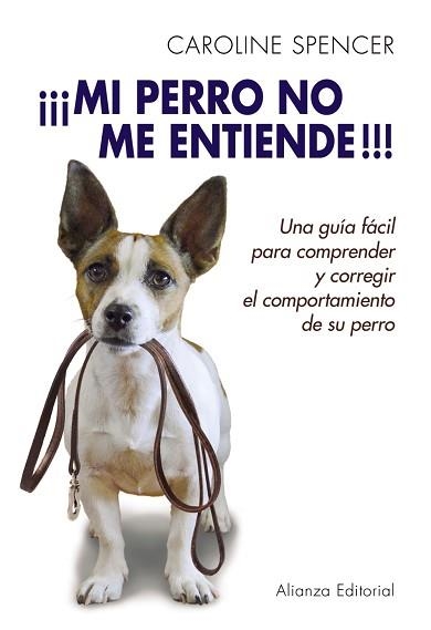 MI PERRO NO ME ENTIENDE!!! | 9788420678702 | SPENCER, CAROLINE | Llibreria Aqualata | Comprar libros en catalán y castellano online | Comprar libros Igualada