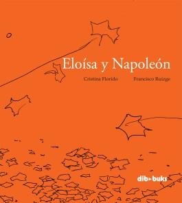 ELOÍSA Y NAPOLEÓN | 9788492902996 | FLORIDO, CRISTINA / RUIZGE, FRANCISCO | Llibreria Aqualata | Comprar libros en catalán y castellano online | Comprar libros Igualada
