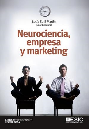 NEUROCIENCIA, EMPRESA Y MARKETING | 9788473569620 | SUTIL MARTÍN, LUCÍA | Llibreria Aqualata | Comprar llibres en català i castellà online | Comprar llibres Igualada