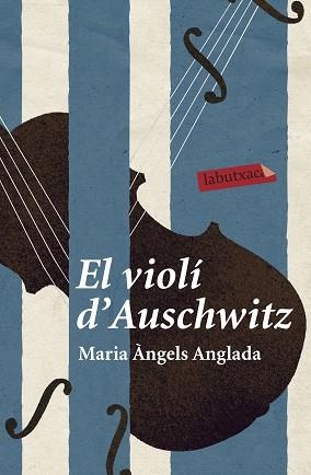 VIOLI D'AUSCHWITZ, EL (LABUTXACA) | 9788499300399 | ANGLADA, MARIA ANGELS | Llibreria Aqualata | Comprar llibres en català i castellà online | Comprar llibres Igualada