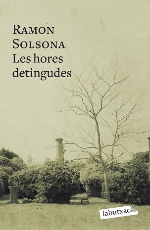 HORES DETINGUDES, LES (LABUTXACA) | 9788499302768 | SOLSONA, RAMON | Llibreria Aqualata | Comprar libros en catalán y castellano online | Comprar libros Igualada