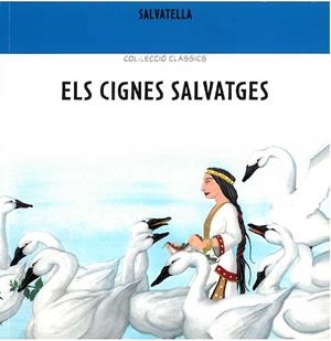 CIGNES SALVATGES, ELS (CLASSICS 1) | 9788484120612 | Llibreria Aqualata | Comprar llibres en català i castellà online | Comprar llibres Igualada