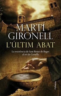ÚLTIM ABAT, L' | 9788466415347 | GIRONELL, MARTÍ | Llibreria Aqualata | Comprar libros en catalán y castellano online | Comprar libros Igualada