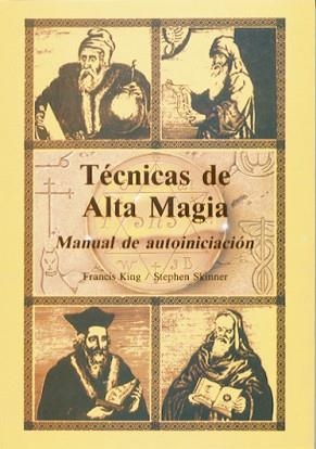 TECNICAS DE ALTA MAGIA. MANUAL DE AUTOINICIACION | 9788476270578 | KING, FRANCIS | Llibreria Aqualata | Comprar libros en catalán y castellano online | Comprar libros Igualada