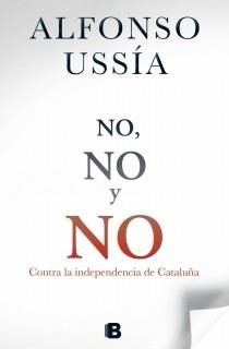 NO, NO Y NO | 9788466654098 | USSÍA, ALFONSO | Llibreria Aqualata | Comprar libros en catalán y castellano online | Comprar libros Igualada