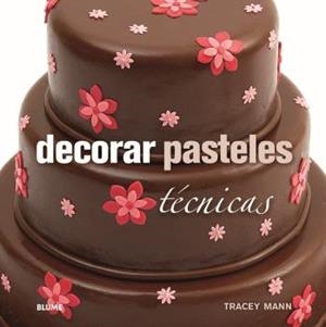 DECORAR PASTELES | 9788415317647 | MANN, TRACEY | Llibreria Aqualata | Comprar libros en catalán y castellano online | Comprar libros Igualada