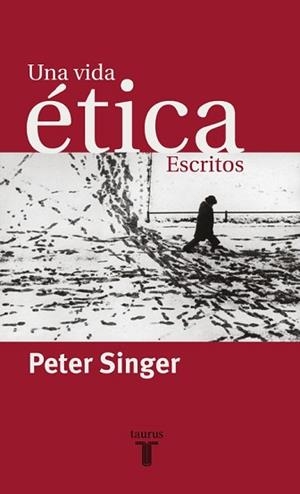 UNA VIDA ETICA. ESCRITOS | 9788430604609 | SINGER, PETER | Llibreria Aqualata | Comprar libros en catalán y castellano online | Comprar libros Igualada