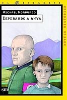 ESPERANDO A ANYA (EL NAVEGANTE, 7) | 9788434878341 | MORPURGO, MICHAEL | Llibreria Aqualata | Comprar libros en catalán y castellano online | Comprar libros Igualada