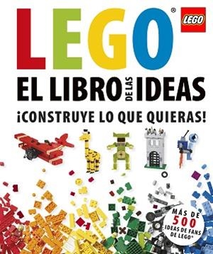 LEGO. EL LIBRO DE LAS IDEAS | 9781409365389 | Llibreria Aqualata | Comprar llibres en català i castellà online | Comprar llibres Igualada